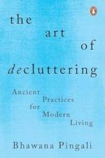 The Art of Decluttering af Pingali Bhawana