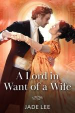 A Lord In Want Of A Wife af Jade Lee