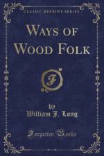 Ways of Wood Folk (Classic Reprint) af William J. Long
