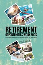 Retirement Opportunities Workbook af Paul Moon