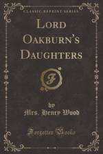 Lord Oakburn's Daughters (Classic Reprint) af Mrs. Henry Wood