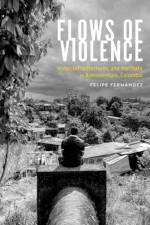 Flows of Violence af Felipe Fernandez