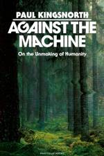 Against the Machine af Paul Kingsnorth