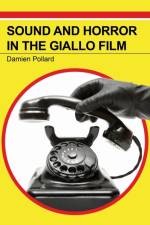 Sound and Horror in the Giallo Film af Damien Pollard