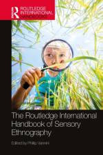 The Routledge International Handbook of Sensory Ethnography
