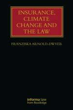 Insurance, Climate Change and the Law af Franziska (Associate Professor of Law at UCL) Arnold-Dwyer