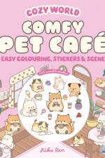 Cozy World Comfy Pet Cafe: Easy Colouring and Sticker Scene for Teens, Young Adults and Adults af Kiku Ren