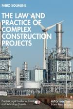 The Law and Practice of Complex Construction Projects af Fabio Solimene