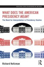 What Does the American Presidency Mean? af Richard Holtzman