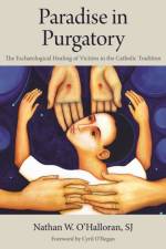 Paradise in Purgatory af O'Halloran Sj Nathan W
