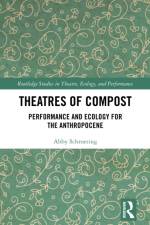 Theatres of Compost af Abby Schroering