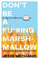 Don't Be A F*#cking Marshmallow af Jesse Mechanic
