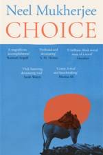 Choice af Neel Mukherjee