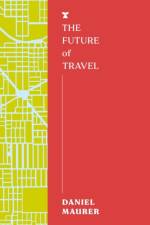 The Future of Travel af Daniel Maurer
