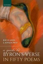 A Guide to Byron's Verse in Fifty Poems af Richard (Adjunct Professor of English Lansdown