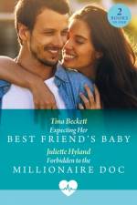 Expecting Her Best Friend's Baby / Forbidden To The Millionaire Doc af Tina Beckett