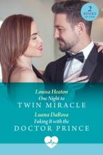 One Night To Twin Miracle / Faking It With The Doctor Prince af Louisa Heaton