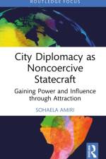 City Diplomacy as Noncoercive Statecraft af Sohaela Amiri