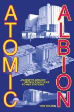 Atomic Albion af Tom Bolton