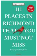 111 Places in Richmond That You Must Not Miss af John Tucker