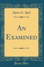 An Examined (Classic Reprint) af Moses E. Lard