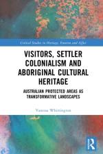 Visitors, Settler Colonialism and Aboriginal Cultural Heritage af Vanessa Whittington