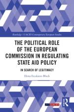 The Political Role of the European Commission in Regulating State Aid Policy af Elena (University of Oslo Escalante-Block
