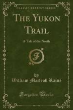 The Yukon Trail af William MacLeod Raine