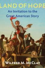 Land of Hope Second Edition af Wilfred M. McClay