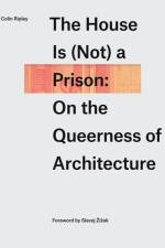 The House Is (not) a Prison af Colin Ripley