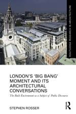 London's ‘Big Bang’ Moment and its Architectural Conversations af Stephen Rosser