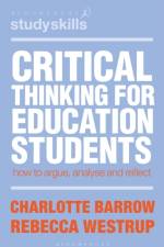 Critical Thinking for Education Students af Charlotte (University of Central Lancashire Barrow