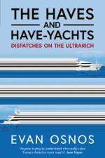 The Haves and Have-Yachts af Evan Osnos