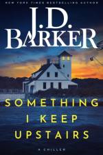 Something I Keep Upstairs af J.D. Barker