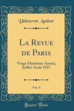 La Revue de Paris, Vol. 4: Vingt-Huitieme Annee; Juillet-Aout 1921 (Classic Reprint) af Unknown Author