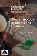 Bioarchaeology of Infants and Children af L. Creighton (University of Toronto) Avery