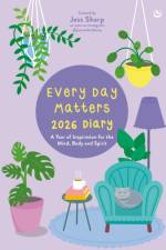 Every Day Matters 2026 Desk Diary af Jess Rachel Sharp