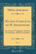 uvres Completes de W. Shakespeare, Vol. 7: Les Amants Tragiques: Antoine Et Cleopatre, Romeo Et Juliette (Classic Reprint) af William Shakespeare