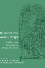 Substance of the Ancient Maya