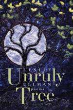 Unruly Tree af Leslie Ullman