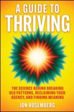 A Guide to Thriving af Jon (Strongpoint Group Inc Rosemberg