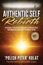 Authentic Self Rebirth af Polish Peter Kolat