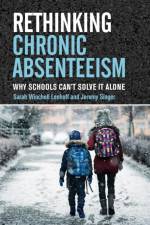 Rethinking Chronic Absenteeism af Sarah Winchell Lenhoff