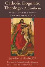 Catholic Dogmatic Theology: A Synthesis