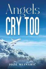 Angels Cry Too af Joze Mlinaric