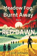 Meadow Fog, Burnt Away by a Red Dawn af Colin Johnson