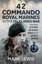 42 Commando Royal Marines in The Falklands War af Mark Lewis