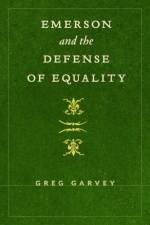 Emerson and the Defense of Equality af Greg Garvey