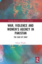 War, Violence and Women’s Agency in Pakistan