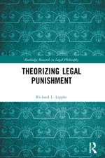 Theorizing Legal Punishment af Richard L. Lippke